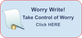 Worry Write! Take Control of Worry Click HERE